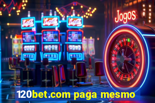 120bet.com paga mesmo